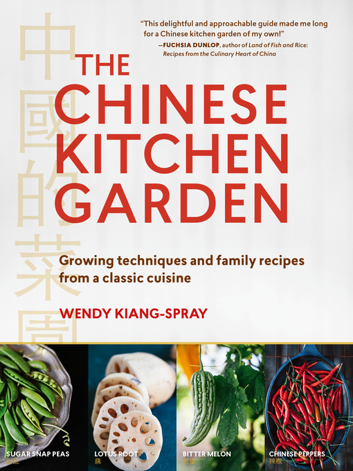 Title details for The Chinese Kitchen Garden by Wendy Kiang-Spray - Available
